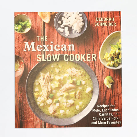 The Mexican Slow Cooker by Deborah Schneider