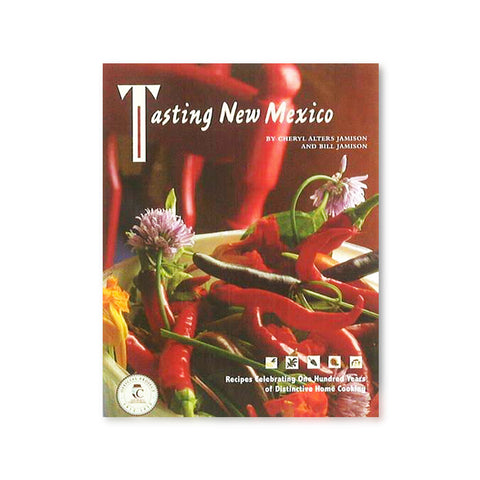 Tasting New Mexico by Cheryl Alters Jamison and Bill Jamison