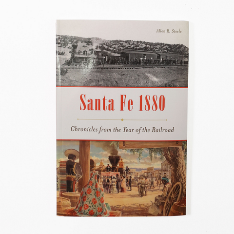 Santa Fe 1880 by Allen R. Steele